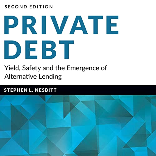Private Debt (2nd Edition) Audiobook by Stephen L. Nesbitt
